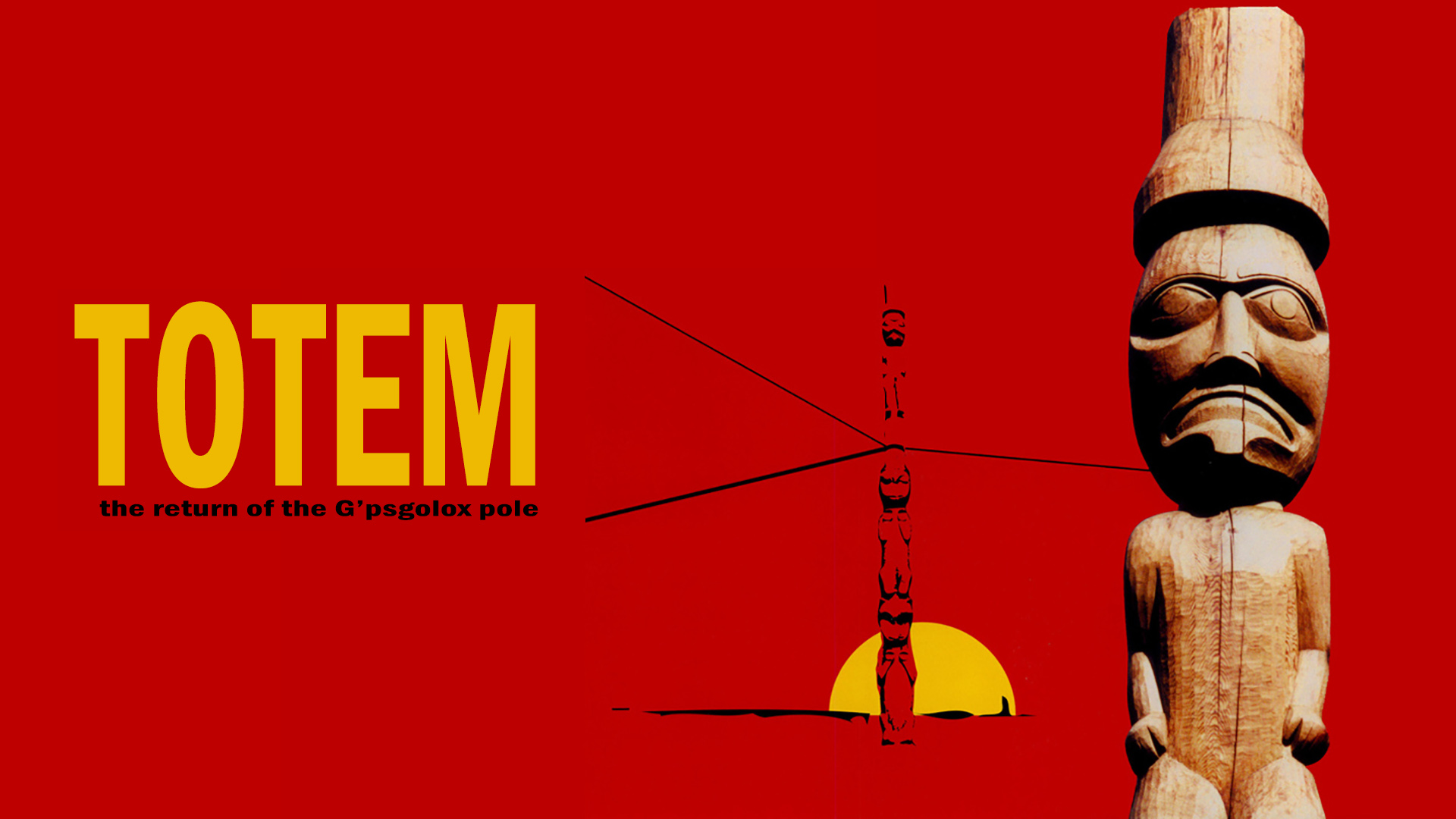 National Canadian Film Day Screening | Totem: The Return of the G’psgolox Pole